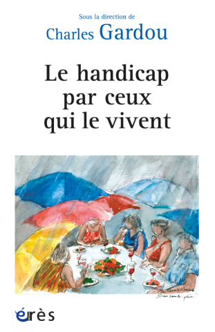 le handicap par ceux qui le vivent